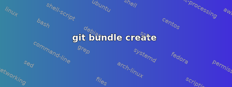 git bundle create