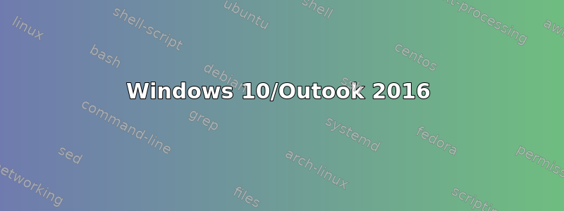 Windows 10/Outook 2016