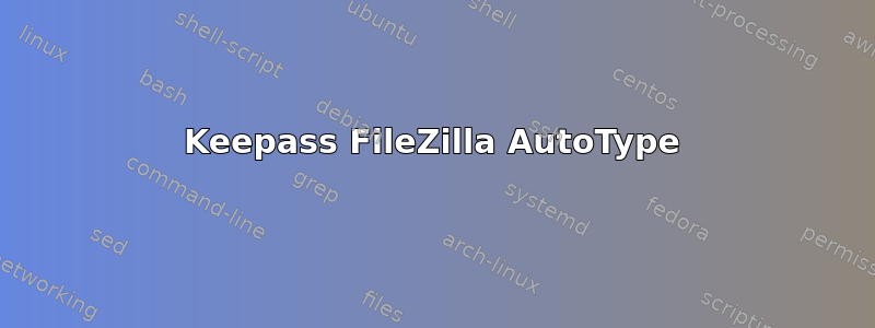 Keepass FileZilla AutoType