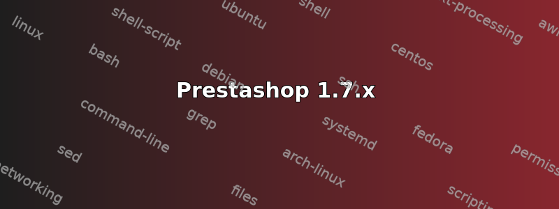 Prestashop 1.7.x