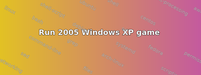 Run 2005 Windows XP game