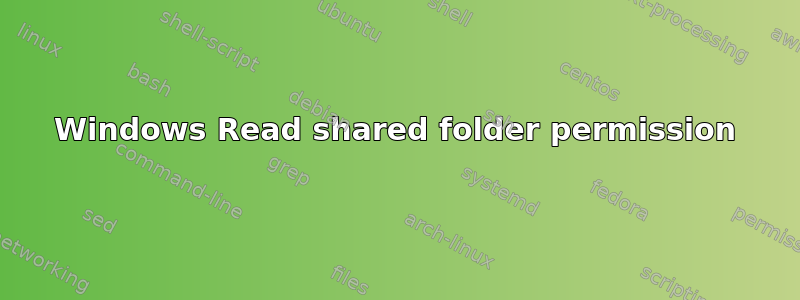 Windows Read shared folder permission