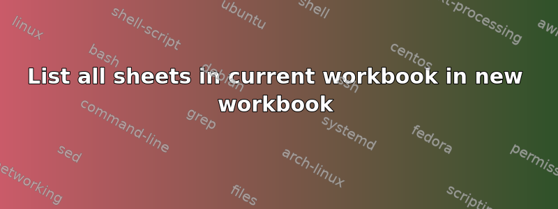 List all sheets in current workbook in new workbook