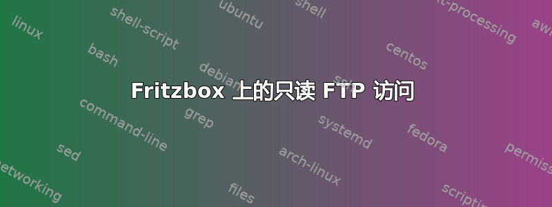 Fritzbox 上的只读 FTP 访问