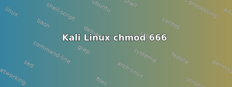 Kali Linux chmod 666