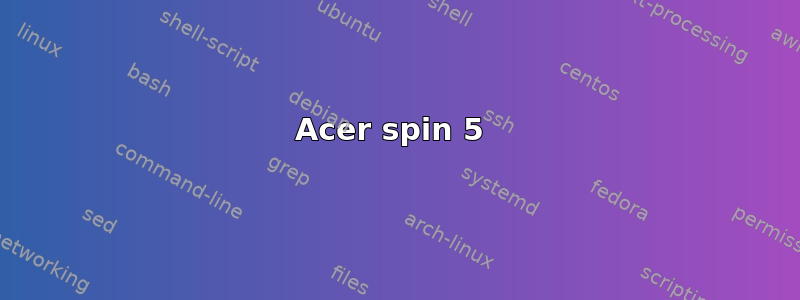 Acer spin 5 