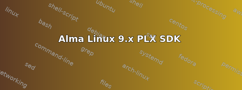 Alma Linux 9.x PLX SDK