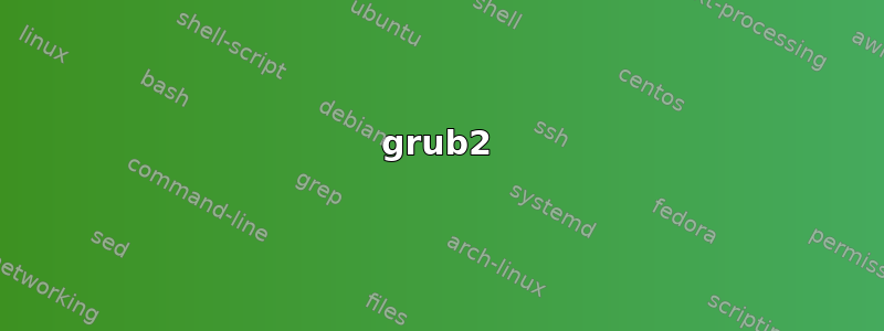 grub2