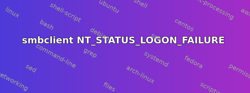 smbclient NT_STATUS_LOGON_FAILURE