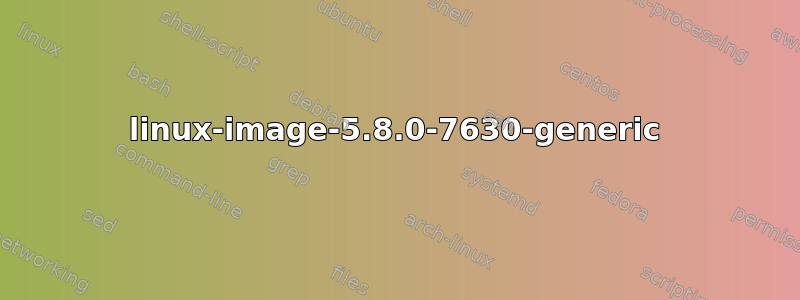 linux-image-5.8.0-7630-generic