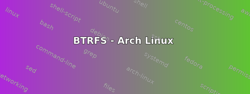 BTRFS - Arch Linux