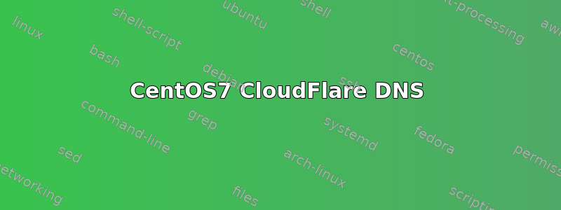 CentOS7 CloudFlare DNS