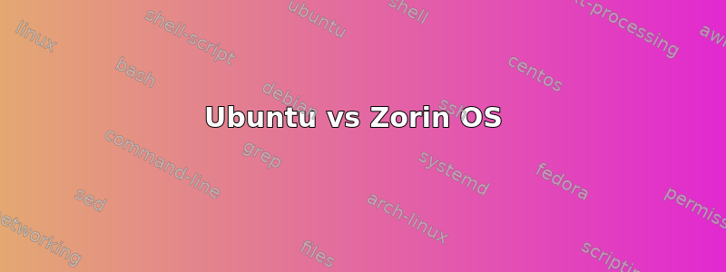 Ubuntu vs Zorin OS 