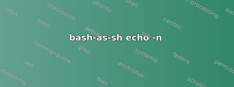 bash-as-sh echo -n