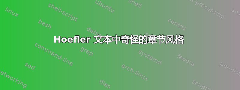 Hoefler 文本中奇怪的章节风格