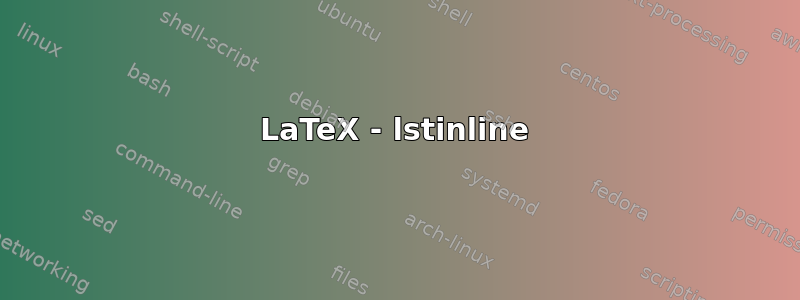 LaTeX - lstinline