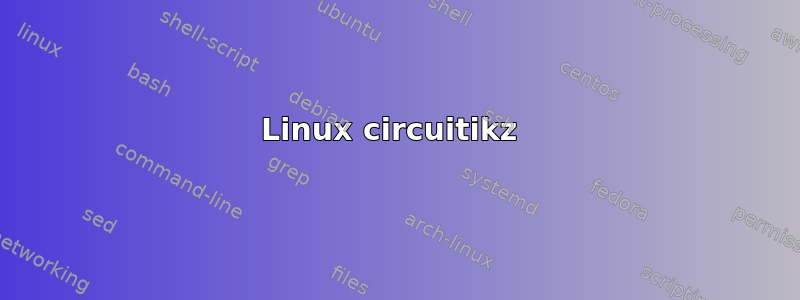 Linux circuitikz 