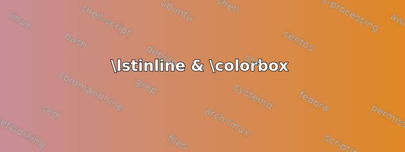 \lstinline & \colorbox