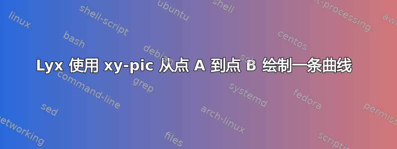 Lyx 使用 xy-pic 从点 A 到点 B 绘制一条曲线 