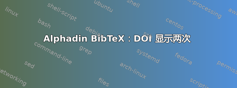 Alphadin BibTeX：DOI 显示两次