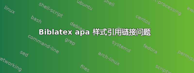 Biblatex apa 样式引用链接问题 