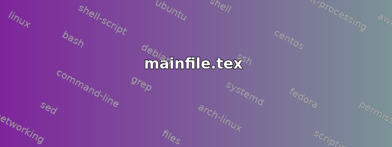 mainfile.tex