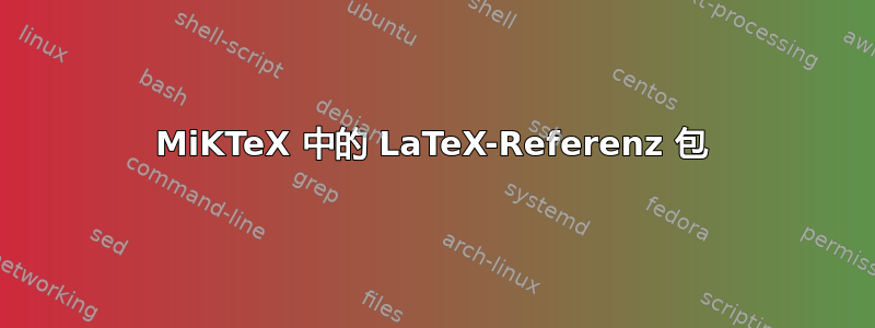 MiKTeX 中的 LaTeX-Referenz 包