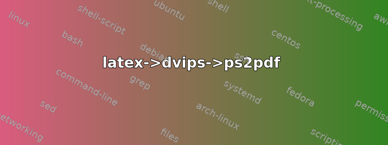 latex->dvips->ps2pdf