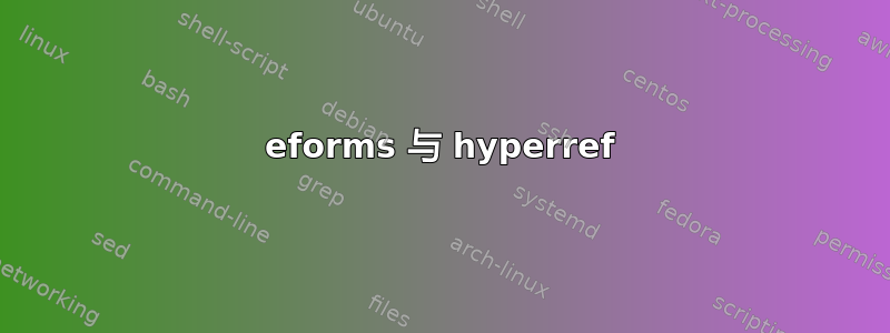 eforms 与 hyperref