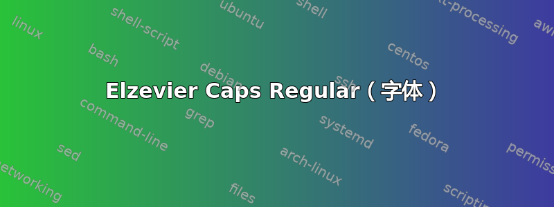 Elzevier Caps Regular（字体）