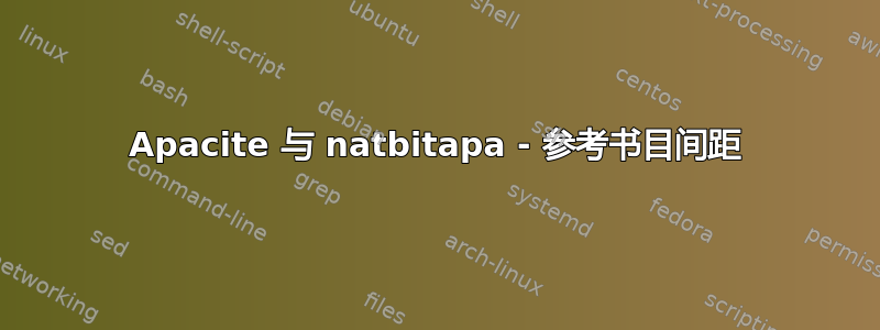 Apacite 与 natbitapa - 参考书目间距