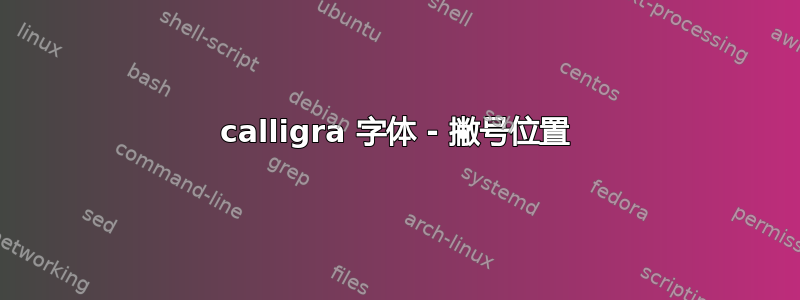 calligra 字体 - 撇号位置