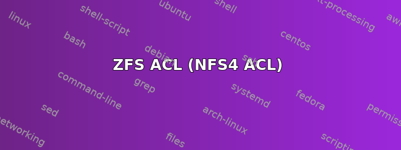 ZFS ACL (NFS4 ACL)