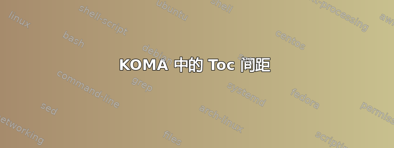 KOMA 中的 Toc 间距