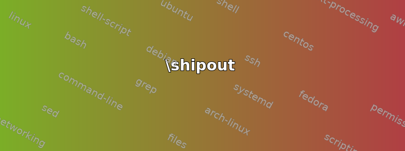 \shipout