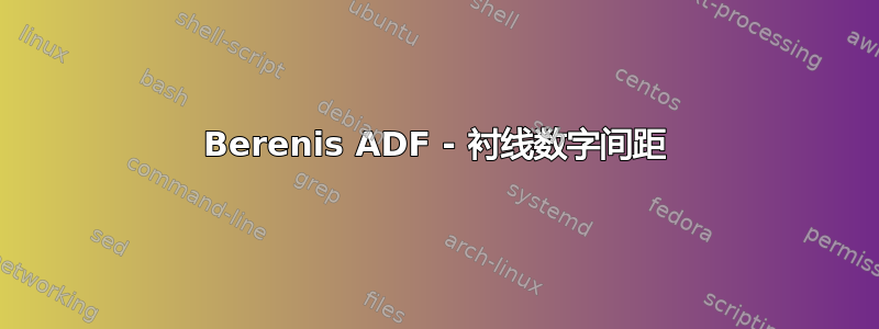 Berenis ADF - 衬线数字间距