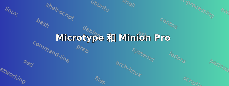 Microtype 和 Minion Pro