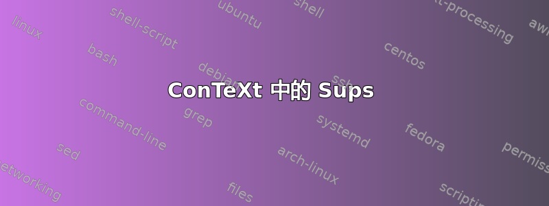 ConTeXt 中的 Sups