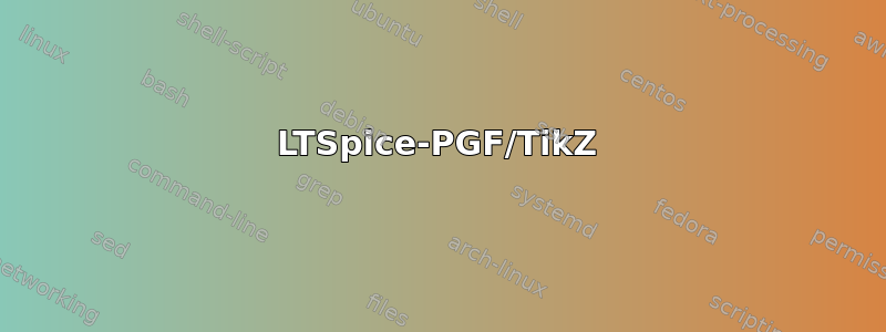 LTSpice-PGF/TikZ