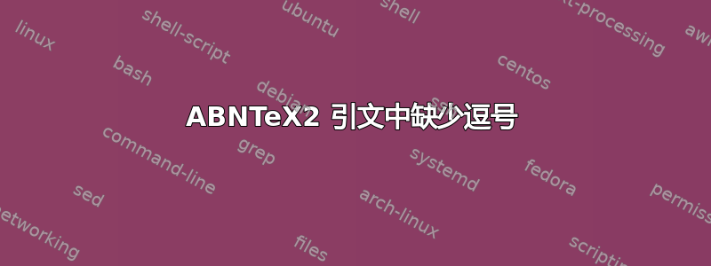 ABNTeX2 引文中缺少逗号