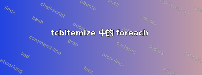 tcbitemize 中的 foreach