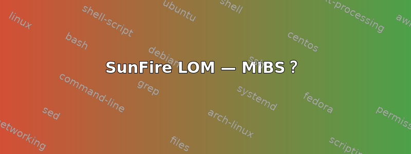 SunFire LOM — MIBS？