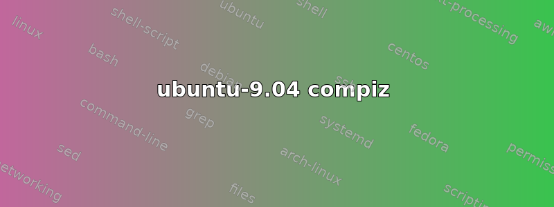 ubuntu-9.04 compiz