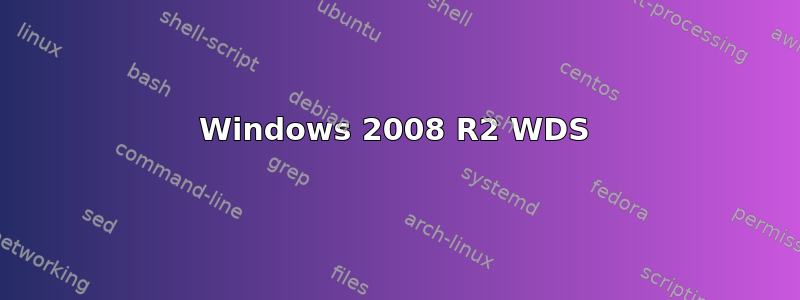 Windows 2008 R2 WDS