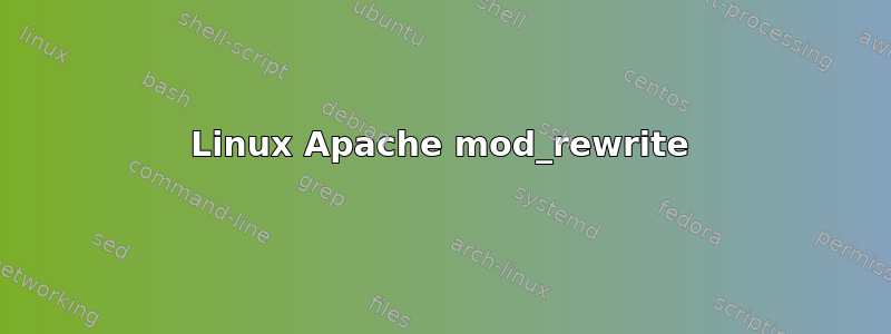 Linux Apache mod_rewrite