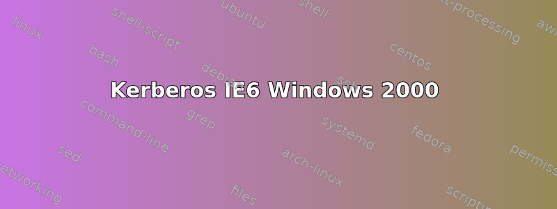 Kerberos IE6 Windows 2000