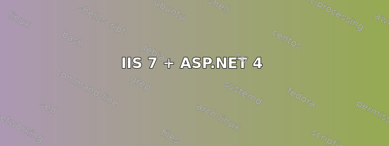 IIS 7 + ASP.NET 4