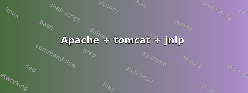 Apache + tomcat + jnlp