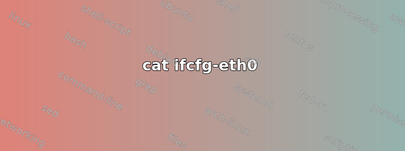 cat ifcfg-eth0