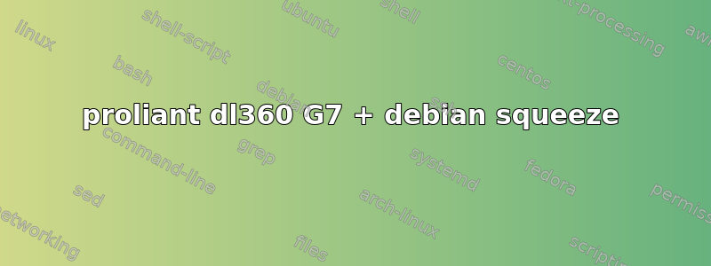 proliant dl360 G7 + debian squeeze